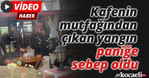 Kafenin mutfağından çıkan yangın paniğe sebep oldu