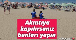 Akıntıya kapılırsanız bunları yapın
