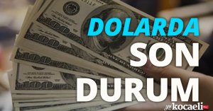Dolarda son durum!