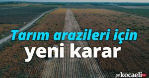 Tarım arazileri için yeni karar