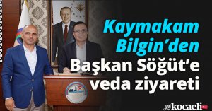 Kaymakam Bilgin’den Başkan Söğüt’e veda ziyareti