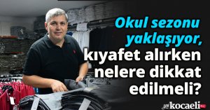 Okul sezonu yaklaşıyor, kıyafet alırken nelere dikkat edilmeli?