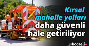 Kırsal mahalle yolları daha güvenli hale getiriliyor
