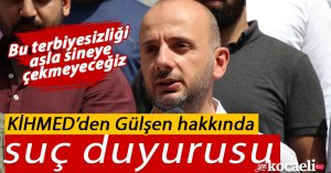 KİHMED’den Gülşen hakkında suç duyurusu