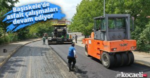 Başiskele’de asfalt çalışmaları devam ediyor
