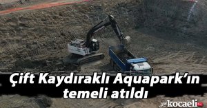 Çift Kaydıraklı Aquapark’ın temeli atıldı