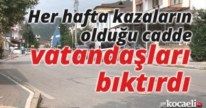 Her hafta kazaların olduğu cadde vatandaşları bıktırdı