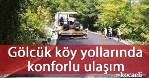Gölcük köy yollarında konforlu ulaşım