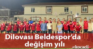 Dilovası Beldespor’da değişim yılı 