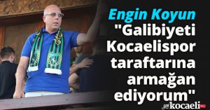 Başkan Engin Koyun: 