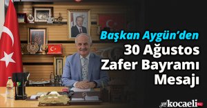 Başkan Aygün’den 30 Ağustos Zafer Bayramı Mesajı
