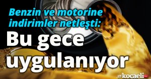 Benzin ve motorine indirimler netleşti: Bu gece uygulanıyor