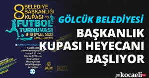 GÖLCÜK BELEDİYESİ BAŞKANLIK KUPASI HEYECANI BAŞLIYOR