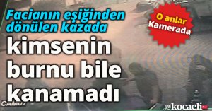 Facianın eşiğinden dönülen kazada kimsenin burnu bile kanamadı