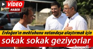 Cumhurbaşkanı Erdoğan'ın mektubunu vatandaşa ulaştırmak için sokak sokak geziyorlar