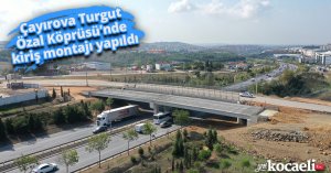 Çayırova Turgut Özal Köprüsü’nde kiriş montajı yapıldı