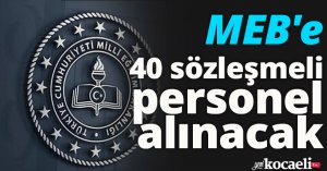 MEB'e 40 sözleşmeli personel alınacak
