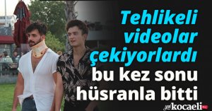 Tehlikeli videolar çekiyorlardı, bu kez sonu hüsranla bitti