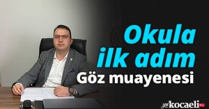 Okula ilk adım : Göz muayenesi