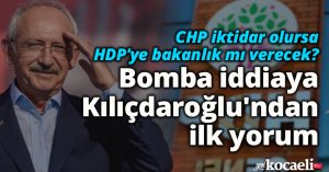Bomba iddiaya Kılıçdaroğlu'ndan ilk yorum