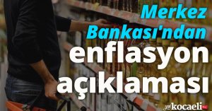 Merkez Bankası'ndan enflasyon açıklaması