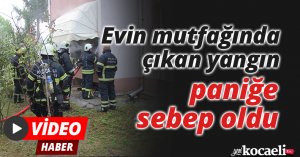 Evin mutfağında çıkan yangın paniğe sebep oldu