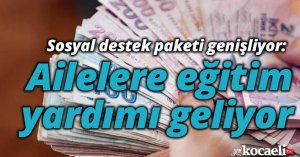 Ailelere eğitim yardımı geliyor