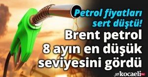 Petrol fiyatları sert düştü!Brent petrol 8 ayın en düşük seviyesini gördü