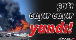 İzolasyon çalışması sırasında yangın çıktı, çatı cayır cayır yandı