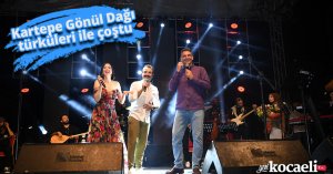 Kartepe Gönül Dağı türküleri ile çoştu