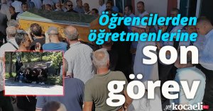 Öğrencilerden öğretmenlerine son görev
