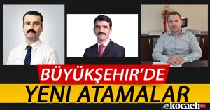 Büyükşehir’de yeni atamalar