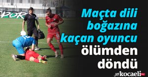 Maçta dili boğazına kaçan oyuncu, ölümden döndü