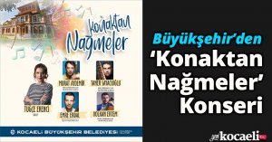 Büyükşehir’den ‘Konaktan Nağmeler’ Konseri
