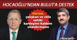 Hocaoğlu'ndan Bulut'a destek 