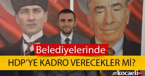 HDP'YE BELEDİYELERDE KADRO VERİLECEK Mİ?