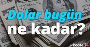 Dolar bugün ne kadar? 