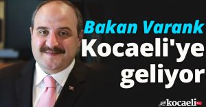 Bakan Varank, Kocaeli'ye geliyor
