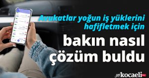 Avukatlar yoğun iş yüklerini hafifletmek için bakın nasıl çözüm buldu