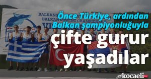Önce Türkiye, ardından Balkan şampiyonluğuyla çifte gurur yaşadılar