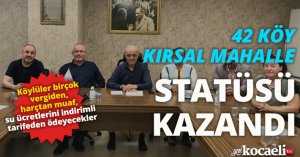 42 KÖY KIRSAL MAHALLE STATÜSÜ KAZANDI