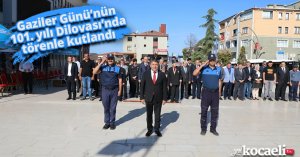 Gaziler Günü’nün 101. yılı Dilovası’nda törenle kutlandı 