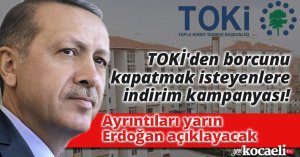 TOKİ'den borcunu kapatmak isteyenlere indirim kampanyası!
