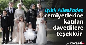 Işıklı Ailesi’nden Cemiyetlerine Katılan Davetlilere Teşekkür 