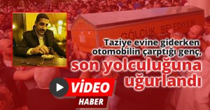 Taziye evine giderken otomobilin çarptığı genç, son yolculuğuna uğurlandı