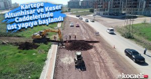 Kartepe Altunhisar ve Keser Caddelerinde üst yapıya başlandı
