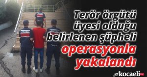 Terör örgütü üyesi olduğu belirlenen şüpheli, operasyonla yakalandı