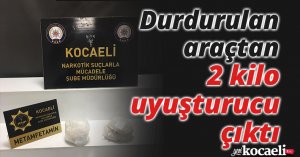 Durdurulan araçtan 2 kilo uyuşturucu çıktı