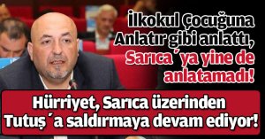 Hürriyet, Sarıca üzerinden Tutuş’a saldırmaya devam ediyor!