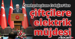 Cumhurbaşkanı Erdoğan'dan çiftçilere elektrik müjdesi